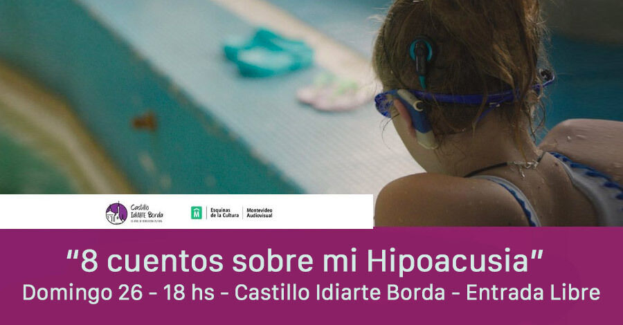 &quot;8 cuentos sobre mi Hipoacusia&quot; en el Castillo Idiarte Borda