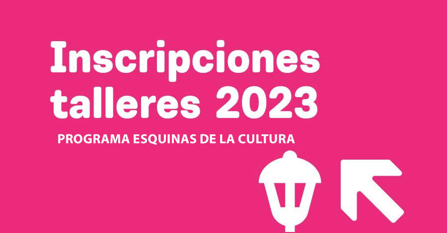 Talleres de Esquinas de la Cultura 2023