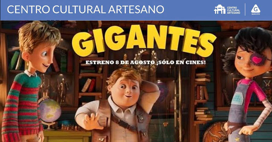 Gigantes una película para disfrutar en familia en el Centro Cultural Artesano