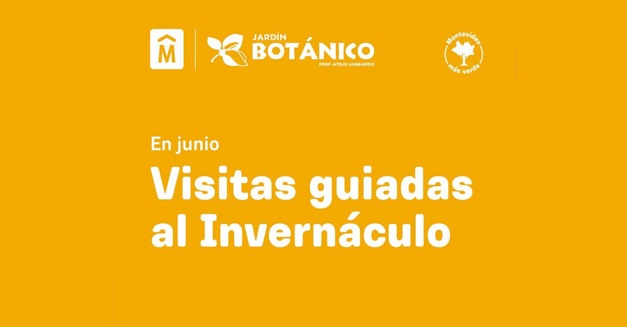 Visitas guiadas al Invernáculo del Jardín Botánico de Montevideo