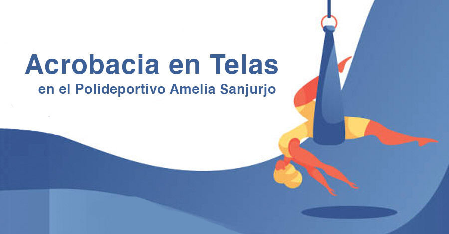 Acrobacia en telas para niñ@s y adolescentes durante el verano en el Polideportivo Amelia Sanjurjo