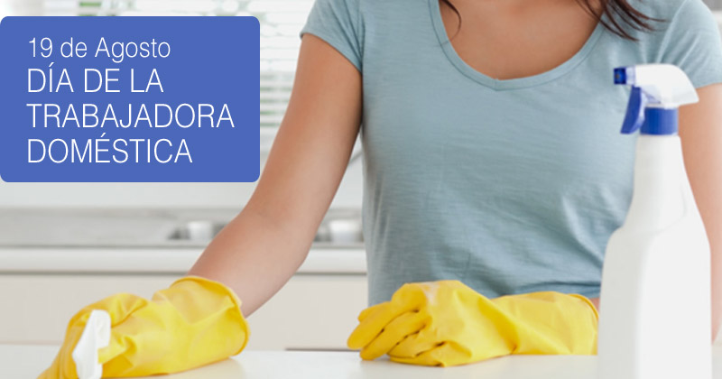 19 de agosto dia de la trabajadora domestica 2017